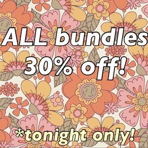 Bundles 30% off! TONIGHT only!